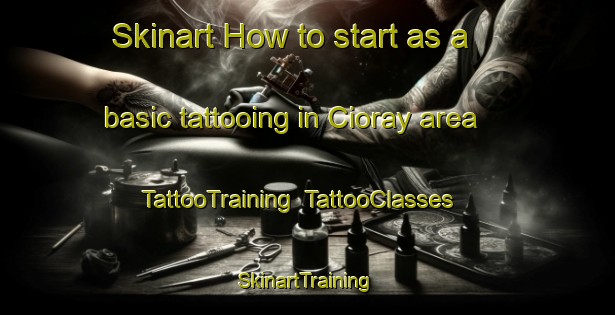 Skinart How to start as a basic tattooing in Cioray area | TattooTraining | TattooClasses | SkinartTraining-Indonesia