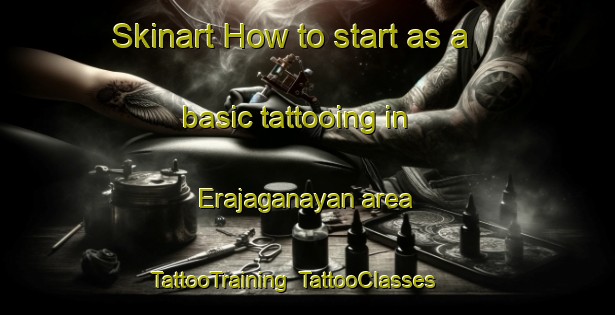Skinart How to start as a basic tattooing in Erajaganayan area | TattooTraining | TattooClasses | SkinartTraining-Indonesia