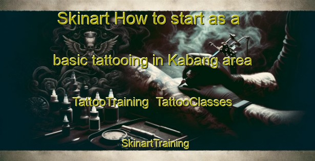 Skinart How to start as a basic tattooing in Kabang area | TattooTraining | TattooClasses | SkinartTraining-Indonesia