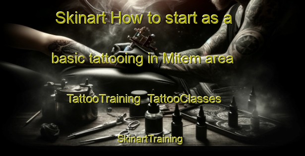 Skinart How to start as a basic tattooing in Mitem area | TattooTraining | TattooClasses | SkinartTraining-Indonesia