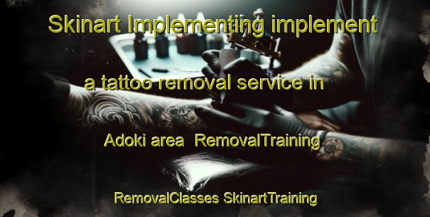 Skinart Implementing implement a tattoo removal service in Adoki area | #RemovalTraining #RemovalClasses #SkinartTraining-Indonesia