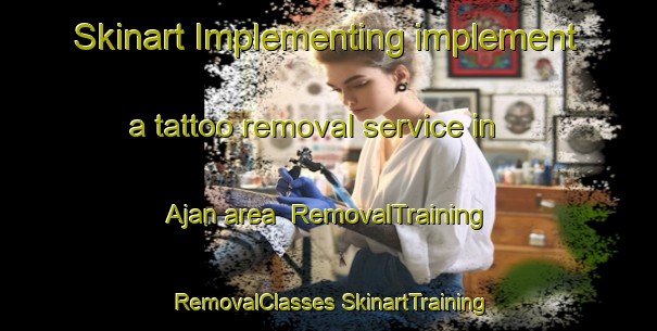 Skinart Implementing implement a tattoo removal service in Ajan area | #RemovalTraining #RemovalClasses #SkinartTraining-Indonesia