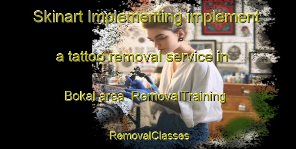 Skinart Implementing implement a tattoo removal service in Bokal area | RemovalTraining | RemovalClasses | SkinartTraining-Indonesia