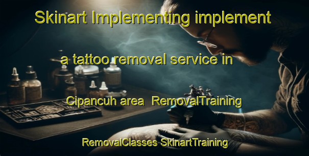 Skinart Implementing implement a tattoo removal service in Cipancuh area | #RemovalTraining #RemovalClasses #SkinartTraining-Indonesia