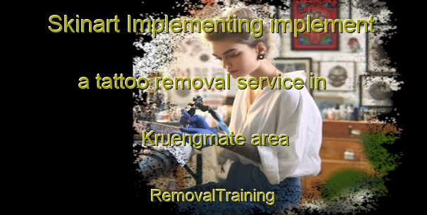 Skinart Implementing implement a tattoo removal service in Kruengmate area | RemovalTraining | RemovalClasses | SkinartTraining-Indonesia
