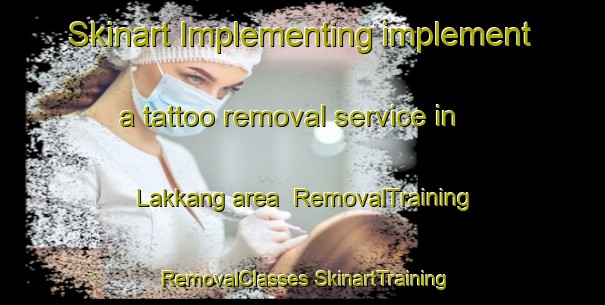 Skinart Implementing implement a tattoo removal service in Lakkang area | #RemovalTraining #RemovalClasses #SkinartTraining-Indonesia