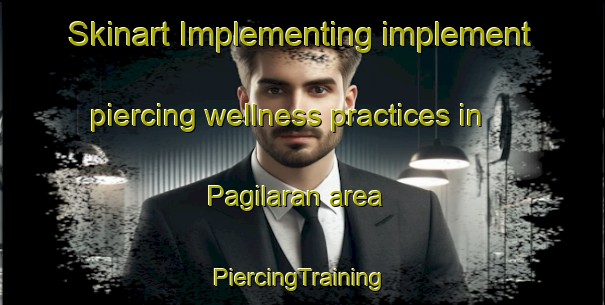 Skinart Implementing implement piercing wellness practices in Pagilaran area | #PiercingTraining #PiercingClasses #SkinartTraining-Indonesia