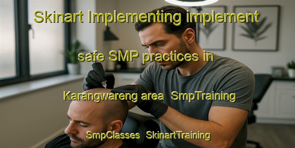 Skinart Implementing implement safe SMP practices in Karangwareng area | SmpTraining | SmpClasses | SkinartTraining-Indonesia