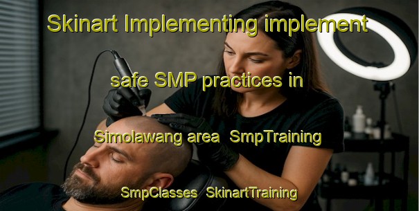 Skinart Implementing implement safe SMP practices in Simolawang area | SmpTraining | SmpClasses | SkinartTraining-Indonesia