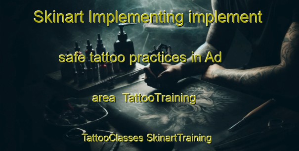 Skinart Implementing implement safe tattoo practices in Ad area | #TattooTraining #TattooClasses #SkinartTraining-Indonesia