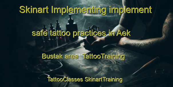 Skinart Implementing implement safe tattoo practices in Aek Bustak area | #TattooTraining #TattooClasses #SkinartTraining-Indonesia