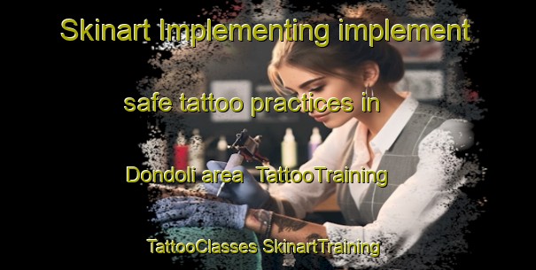 Skinart Implementing implement safe tattoo practices in Dondoli area | #TattooTraining #TattooClasses #SkinartTraining-Indonesia