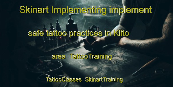 Skinart Implementing implement safe tattoo practices in Klito area | TattooTraining | TattooClasses | SkinartTraining-Indonesia