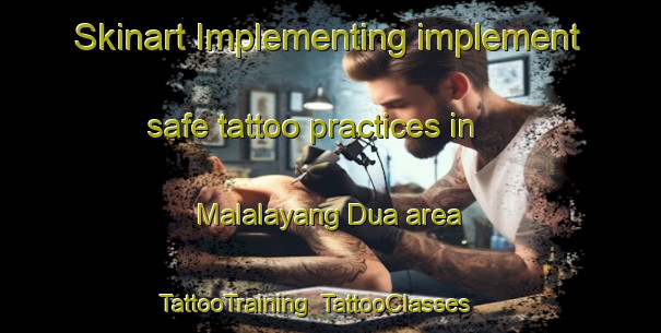 Skinart Implementing implement safe tattoo practices in Malalayang Dua area | TattooTraining | TattooClasses | SkinartTraining-Indonesia