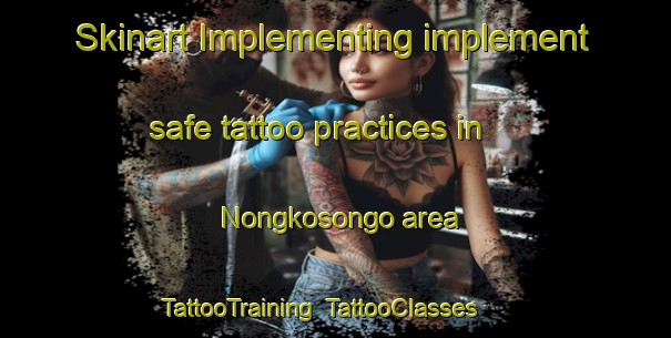 Skinart Implementing implement safe tattoo practices in Nongkosongo area | TattooTraining | TattooClasses | SkinartTraining-Indonesia