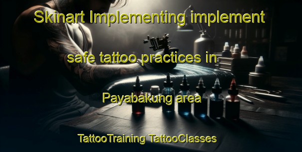 Skinart Implementing implement safe tattoo practices in Payabakung area | #TattooTraining #TattooClasses #SkinartTraining-Indonesia