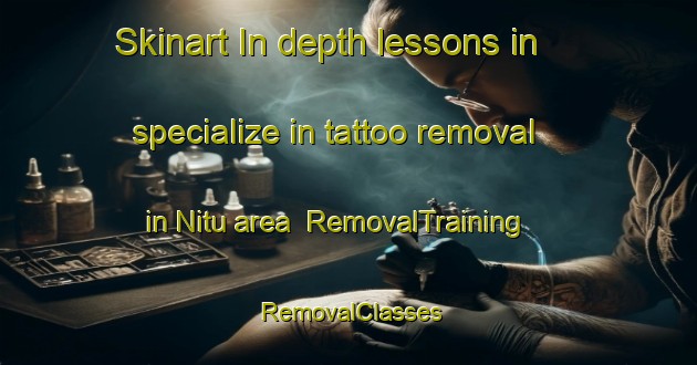 Skinart In-depth lessons in specialize in tattoo removal in Nitu area | RemovalTraining | RemovalClasses | SkinartTraining-Indonesia