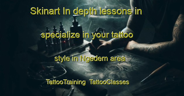 Skinart In-depth lessons in specialize in your tattoo style in Ngedem area | TattooTraining | TattooClasses | SkinartTraining-Indonesia