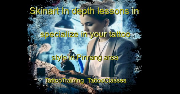 Skinart In-depth lessons in specialize in your tattoo style in Pinrang area | TattooTraining | TattooClasses | SkinartTraining-Indonesia
