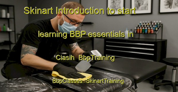 Skinart Introduction to start learning BBP essentials in Ciasih | BbpTraining | BbpClasses | SkinartTraining-Indonesia