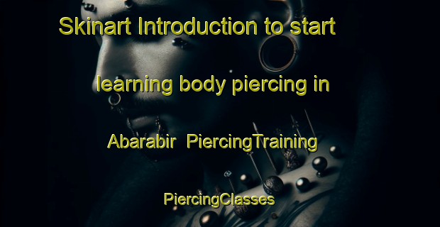 Skinart Introduction to start learning body piercing in Abarabir | #PiercingTraining #PiercingClasses #SkinartTraining-Indonesia