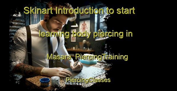 Skinart Introduction to start learning body piercing in Masara | #PiercingTraining #PiercingClasses #SkinartTraining-Indonesia