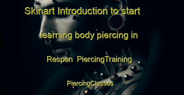 Skinart Introduction to start learning body piercing in Respen | PiercingTraining | PiercingClasses | SkinartTraining-Indonesia