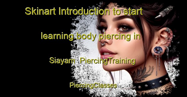 Skinart Introduction to start learning body piercing in Siayam | #PiercingTraining #PiercingClasses #SkinartTraining-Indonesia