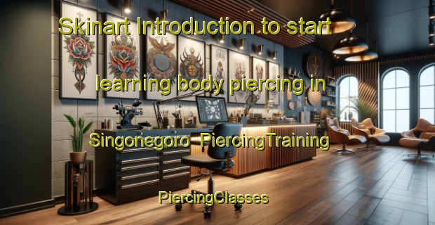 Skinart Introduction to start learning body piercing in Singonegoro | PiercingTraining | PiercingClasses | SkinartTraining-Indonesia