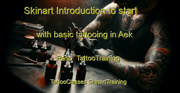 Skinart Introduction to start with basic tattooing in Aek Raso | #TattooTraining #TattooClasses #SkinartTraining-Indonesia