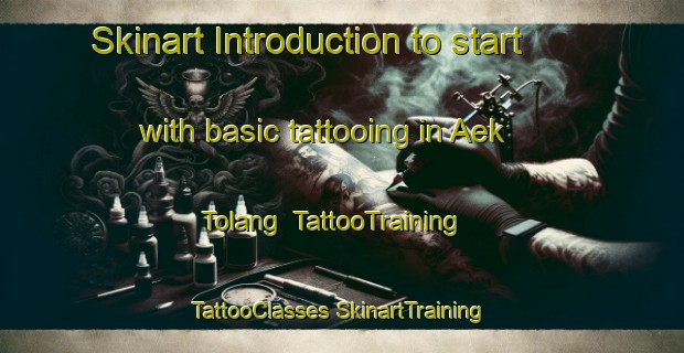 Skinart Introduction to start with basic tattooing in Aek Tolang | #TattooTraining #TattooClasses #SkinartTraining-Indonesia