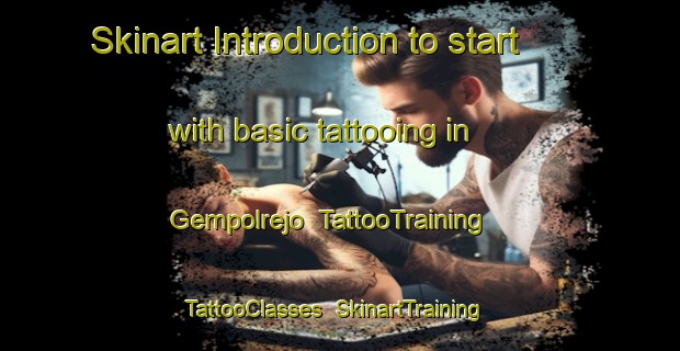 Skinart Introduction to start with basic tattooing in Gempolrejo | TattooTraining | TattooClasses | SkinartTraining-Indonesia