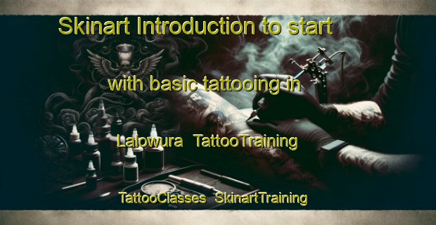 Skinart Introduction to start with basic tattooing in Lalowura | TattooTraining | TattooClasses | SkinartTraining-Indonesia