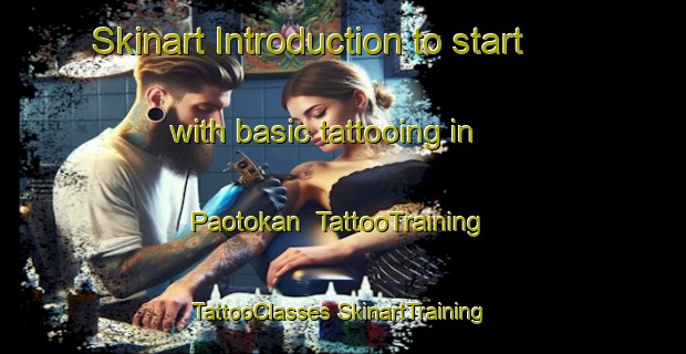 Skinart Introduction to start with basic tattooing in Paotokan | #TattooTraining #TattooClasses #SkinartTraining-Indonesia