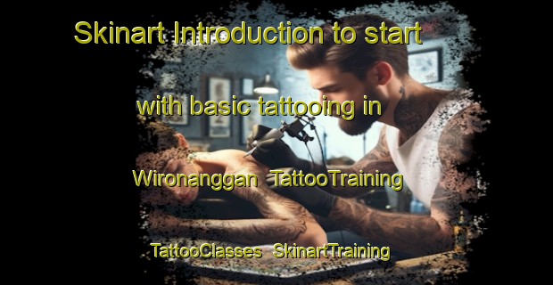 Skinart Introduction to start with basic tattooing in Wironanggan | TattooTraining | TattooClasses | SkinartTraining-Indonesia