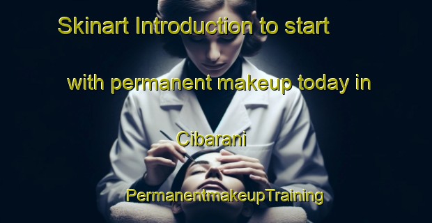 Skinart Introduction to start with permanent makeup today in Cibarani | #PermanentmakeupTraining #PermanentmakeupClasses #SkinartTraining-Indonesia