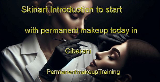 Skinart Introduction to start with permanent makeup today in Cibarani | #PermanentmakeupTraining #PermanentmakeupClasses #SkinartTraining-Indonesia