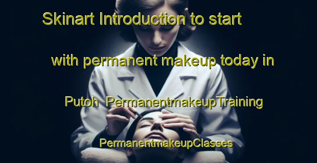 Skinart Introduction to start with permanent makeup today in Putoh | #PermanentmakeupTraining #PermanentmakeupClasses #SkinartTraining-Indonesia