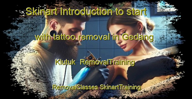 Skinart Introduction to start with tattoo removal in Gedang Klutuk | #RemovalTraining #RemovalClasses #SkinartTraining-Indonesia