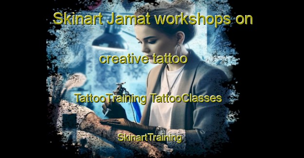 Skinart Jamat workshops on creative tattoo | #TattooTraining #TattooClasses #SkinartTraining-Indonesia