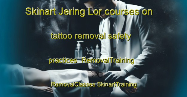 Skinart Jering Lor courses on tattoo removal safety practices | #RemovalTraining #RemovalClasses #SkinartTraining-Indonesia