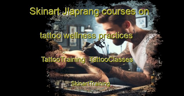 Skinart Jlaprang courses on tattoo wellness practices | TattooTraining | TattooClasses | SkinartTraining-Indonesia