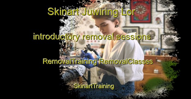 Skinart Juwiring Lor introductory removal sessions | #RemovalTraining #RemovalClasses #SkinartTraining-Indonesia