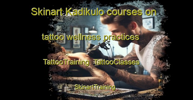 Skinart Kadikulo courses on tattoo wellness practices | TattooTraining | TattooClasses | SkinartTraining-Indonesia