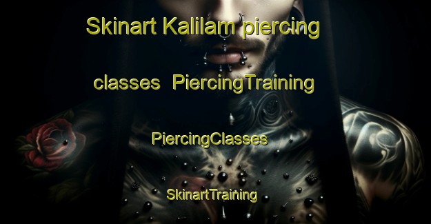 Skinart Kalilam piercing classes | PiercingTraining | PiercingClasses | SkinartTraining-Indonesia