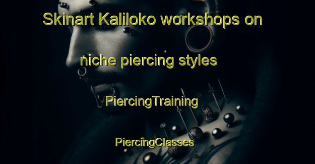 Skinart Kaliloko workshops on niche piercing styles | PiercingTraining | PiercingClasses | SkinartTraining-Indonesia