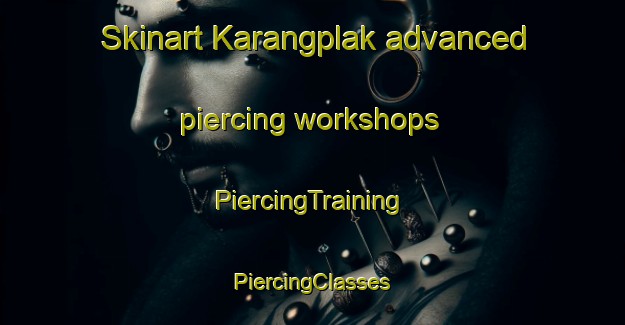 Skinart Karangplak advanced piercing workshops | #PiercingTraining #PiercingClasses #SkinartTraining-Indonesia