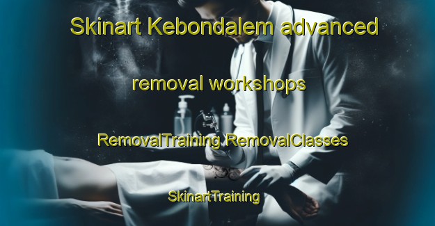 Skinart Kebondalem advanced removal workshops | #RemovalTraining #RemovalClasses #SkinartTraining-Indonesia