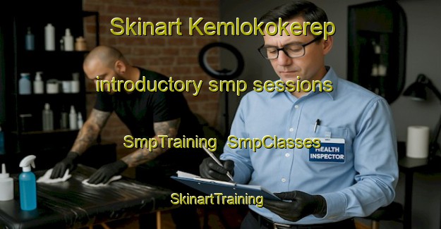 Skinart Kemlokokerep introductory smp sessions | SmpTraining | SmpClasses | SkinartTraining-Indonesia