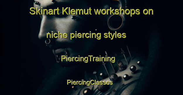 Skinart Klemut workshops on niche piercing styles | PiercingTraining | PiercingClasses | SkinartTraining-Indonesia